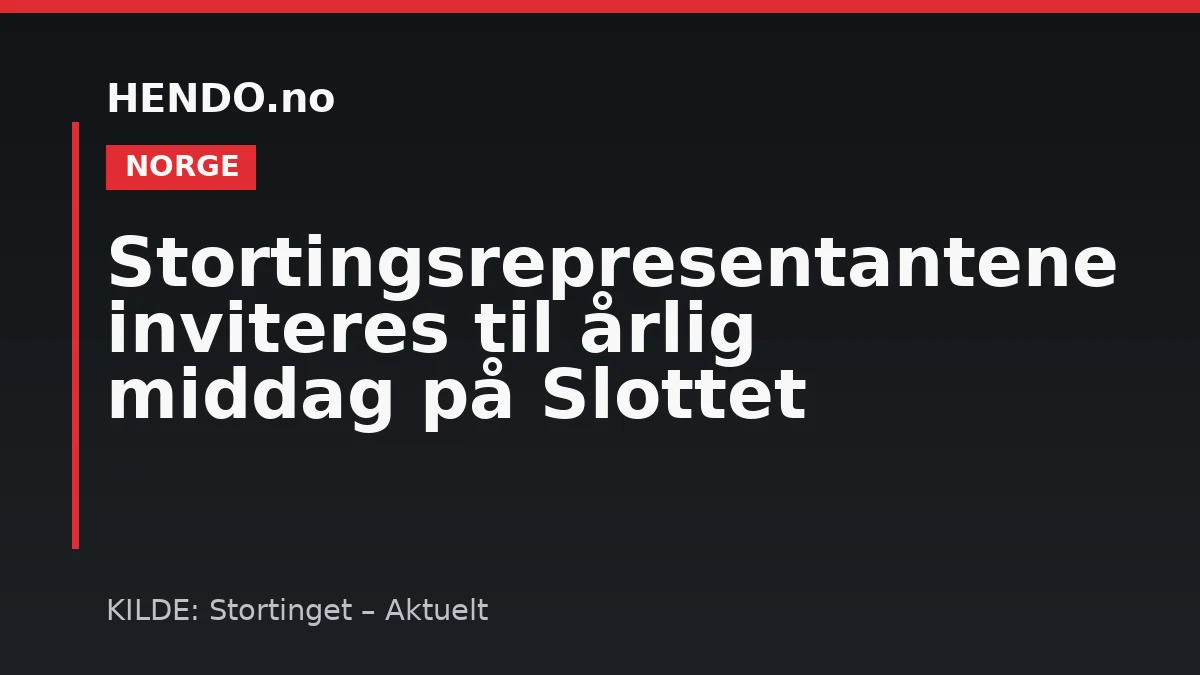 Stortingsrepresentantene inviteres til årlig middag på Slottet