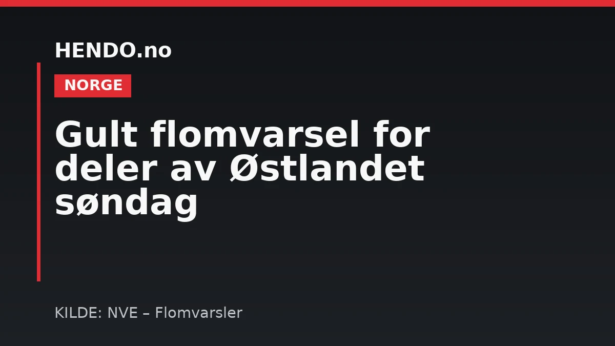 Gult flomvarsel for deler av Østlandet søndag