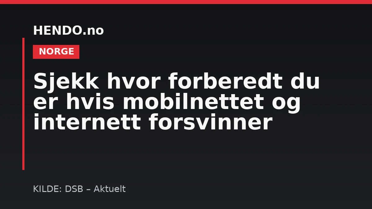 Sjekk hvor forberedt du er hvis mobilnettet og internett forsvinner